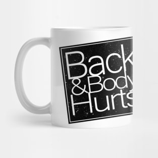 Back & Body Hurts Mug